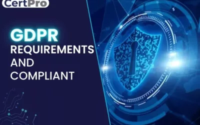 GDPR Requirements and how to be GDPR Compliant