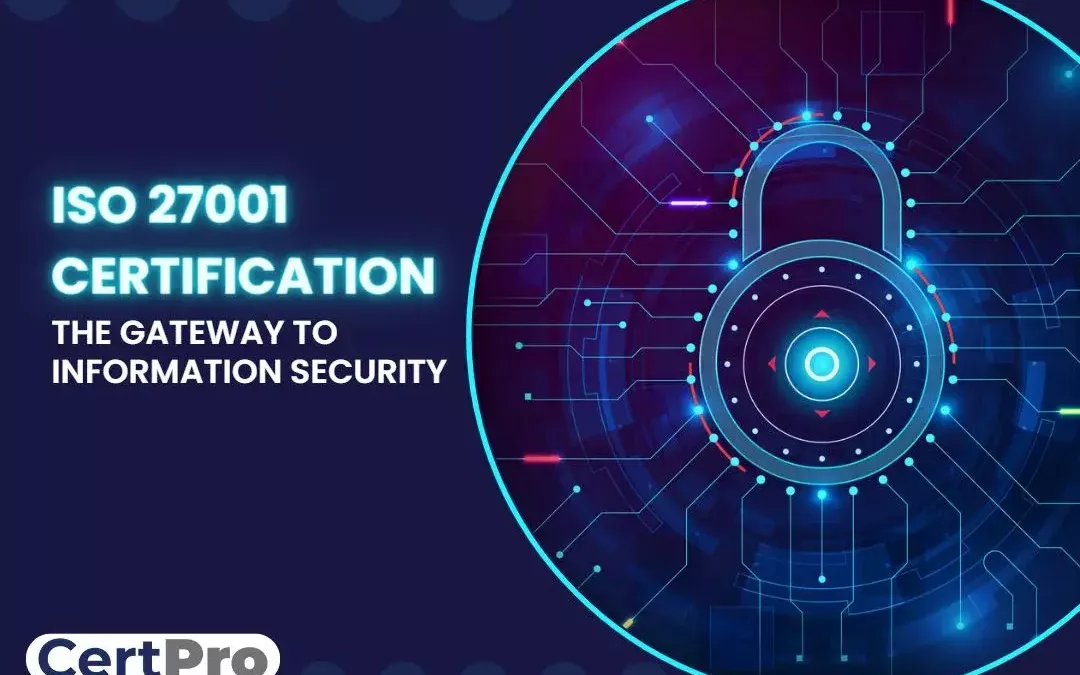 ISO 27001 The Gateway to Information Security