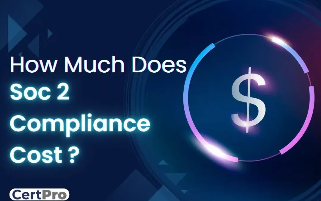 HOW MUCH DOES SOC 2 COMPLIANCE COST IN 2023