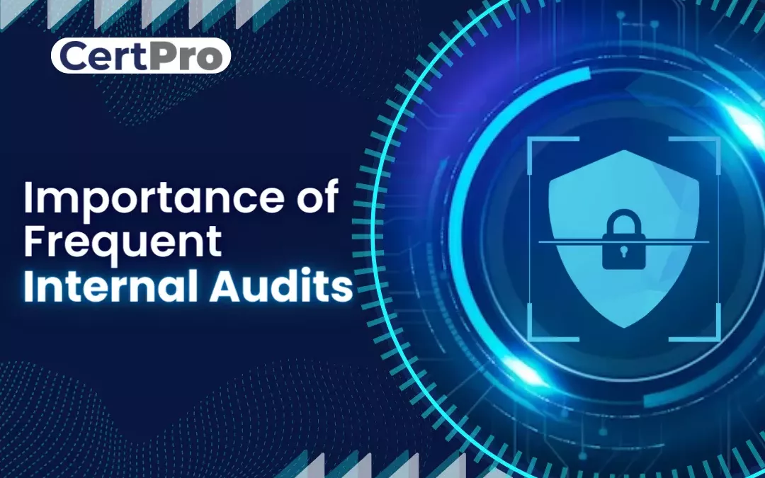 Importance Of frequent Internal Audits