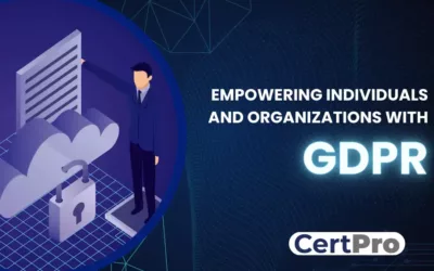GDPR: EMPOWERING INDIVIDUALS AND ORGANIZATIONS