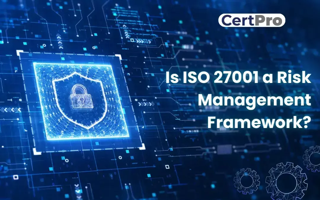 Is ISO 27001 a Risk Management Framework