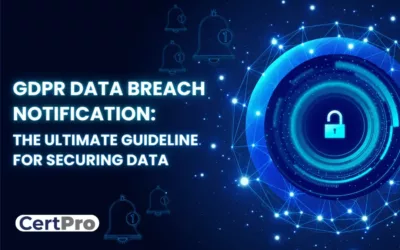 GDPR DATA BREACH NOTIFICATION: THE ULTIMATE GUIDELINE FOR SECURING DATA