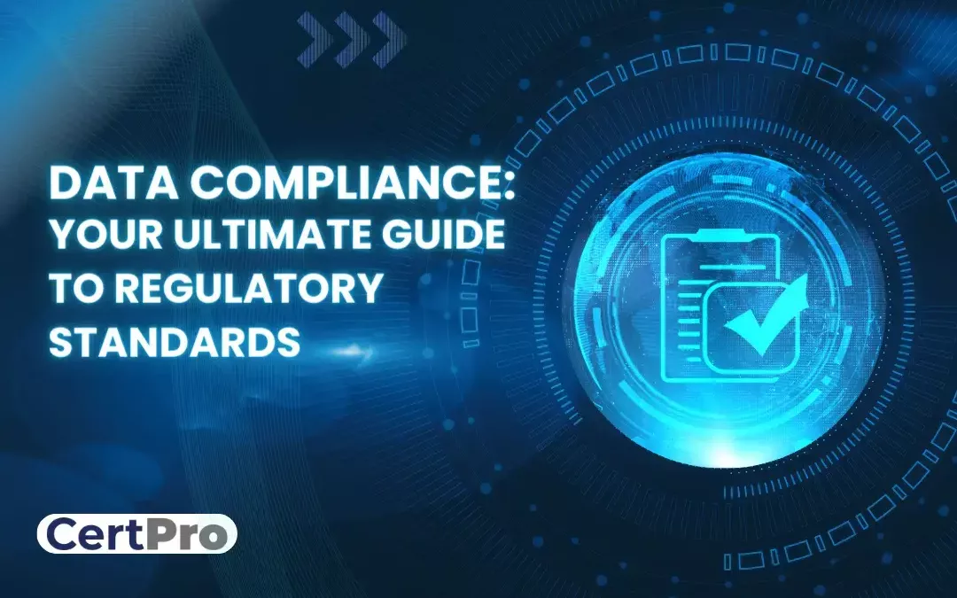 DATA COMPLIANCE Your Ultimate Guide to Regulatory Standards